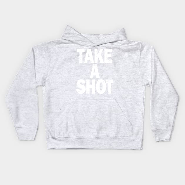 TAKE A SHOT Kids Hoodie by Etopix